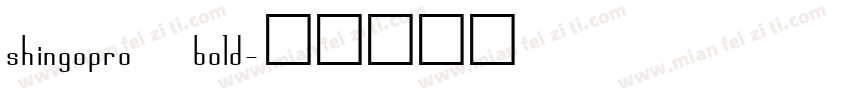 shingopro bold字体转换